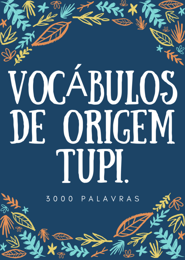 VOCÁBULOS DE ORIGEM TUPI.